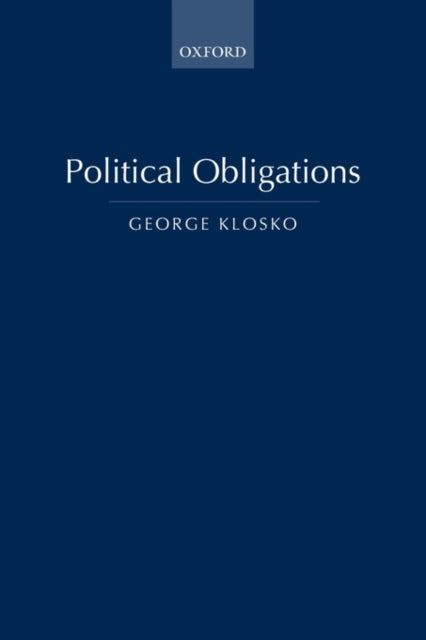 Book cover of: Political Obligations. By: George Klosko
