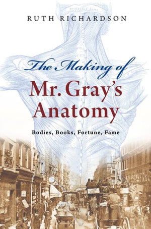 Making of Mr Gray's Anatomy