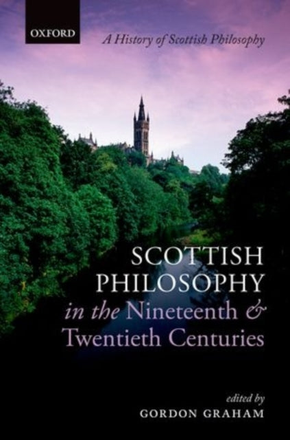 Book cover of: Scottish Philosophy in the Nineteenth and Twentieth Centuries. By: Gordon Graham