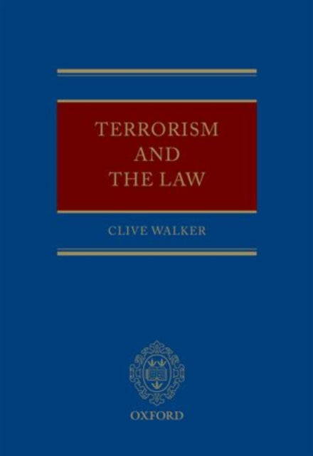 Book cover of: Terrorism and the Law. By: Clive Walker