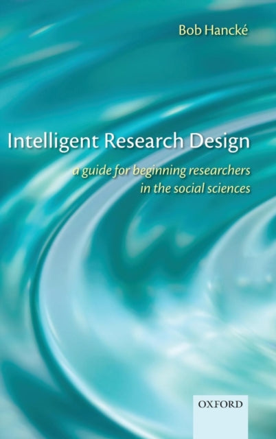 Book cover of: Intelligent Research Design. By: Bob Hancké