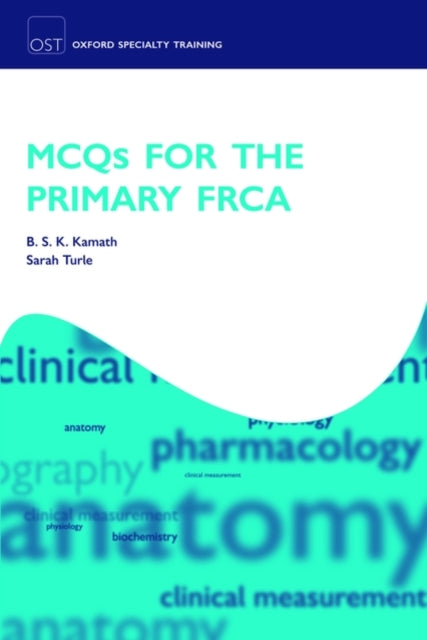 Book cover of: MCQs for the Primary FRCA. By: B. S. K. Kamath