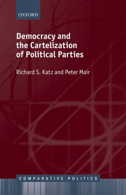 Book cover of: Democracy and the Cartelization of Political Parties. By: Richard S. Katz