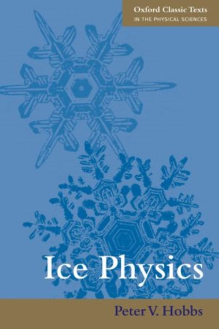 Book cover of: Ice Physics. By: Peter Victor Hobbs