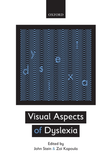 Book cover of: Visual Aspects of Dyslexia. By: John Stein