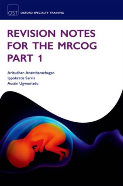 Book cover of: Revision Notes for the MRCOG Part 1. By: Arisudhan Anantharachagan
