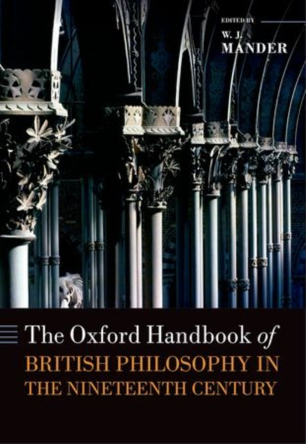 Book cover of: Oxford Handbook of British Philosophy in the Nineteenth Century