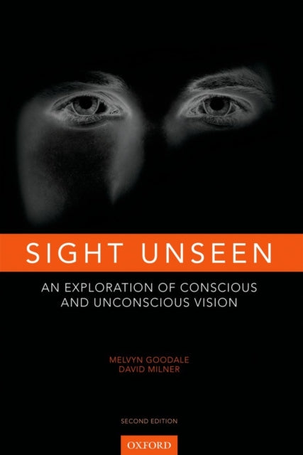 Book cover of: Sight Unseen. By: Melvyn Goodale