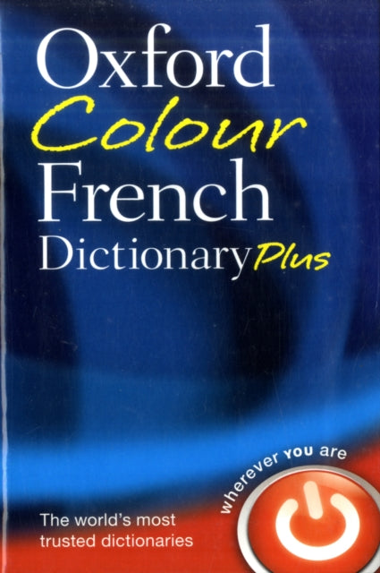 Book cover of: Oxford Colour French Dictionary Plus. By: Oxford University Press
