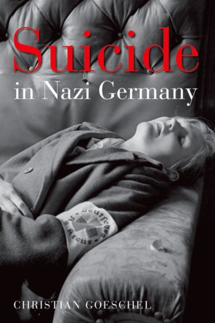 Book cover of: Suicide in Nazi Germany. By: Christian Goeschel