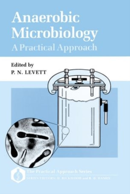 Book cover of: Anaerobic Microbiology: A Practical Approach. By: P. N. Levett