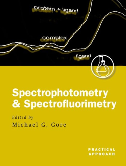 Book cover of: Spectrophotometry and Spectrofluorimetry. By: Michael G. Gore