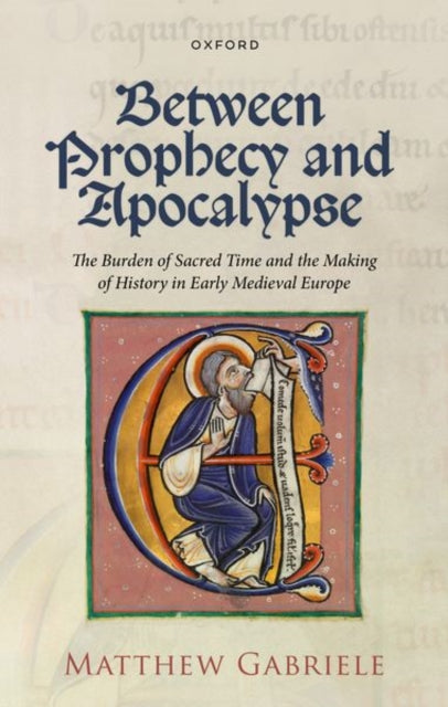 Book cover of: Between Prophecy and Apocalypse. By: Matthew Gabriele