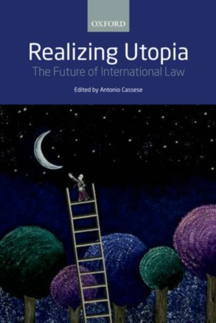 Book cover of: Realizing Utopia. By: Antonio Cassese