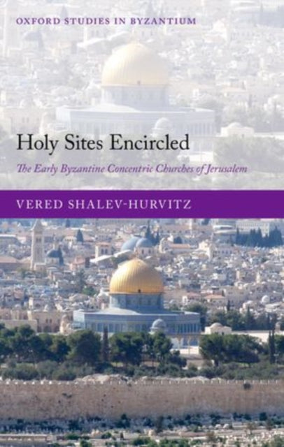 Book cover of: Holy Sites Encircled. By: Vered Shalev-Hurvitz