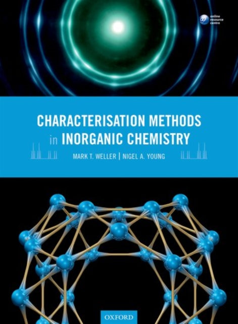 Book cover of: Characterisation Methods in Inorganic Chemistry. By: Mark T. Weller