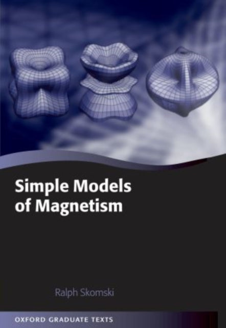 Book cover of: Simple Models of Magnetism. By: Ralph Skomski