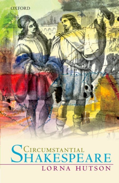 Book cover of: Circumstantial Shakespeare. By: Lorna Hutson