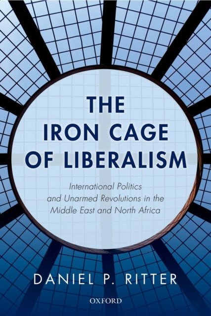 Book cover of: Iron Cage of Liberalism. By: Daniel Ritter