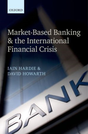 Market-Based Banking and the International Financial Crisis