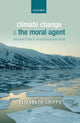 Book cover of: Climate Change and the Moral Agent