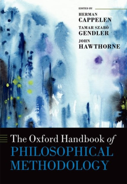 Book cover of: Oxford Handbook of Philosophical Methodology. By: Herman Cappelen