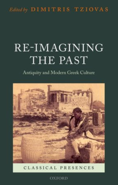Book cover of: Re-imagining the Past. By: Dimitris Tziovas