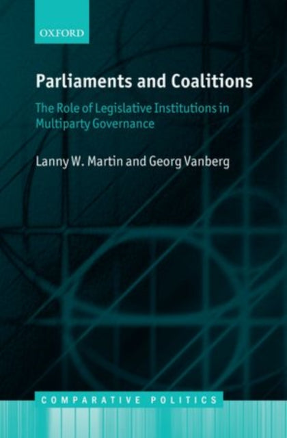 Book cover of: Parliaments and Coalitions. By: Lanny W. Martin