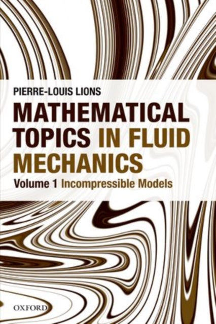 Book cover of: Mathematical Topics in Fluid Mechanics. By: Pierre-Louis Lions
