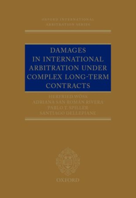 Book cover of: Damages in International Arbitration under Complex Long-term Contracts. By: Herfried Wöss