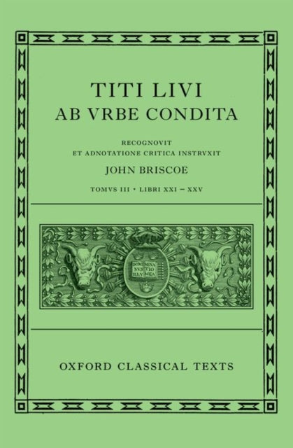 Book cover of: Livy: The History of Rome, Books 21-25 (Titi Livi ab urbe condita libri XXI-XXV). By: John Briscoe