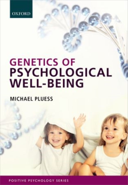 Book cover of: Genetics of Psychological Well-Being. By: Michael Pluess