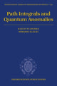 Book cover of: Path Integrals and Quantum Anomalies