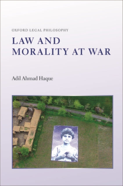 Book cover of: Law and Morality at War. By: Adil Ahmad Haque
