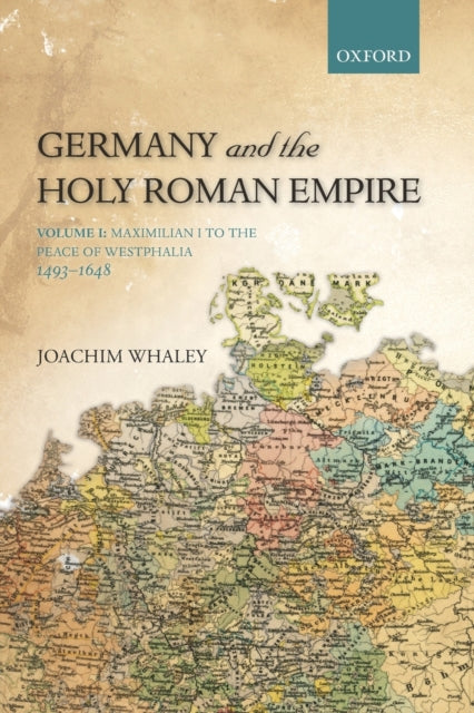 Book cover of: Germany and the Holy Roman Empire. By: Joachim Whaley