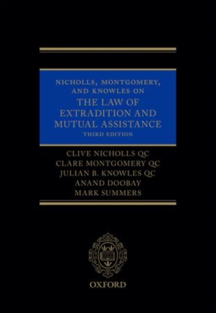 Book cover of: Nicholls, Montgomery, and Knowles on The Law of Extradition and Mutual Assistance. By: Clive Nicholls