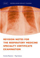 Book cover of: Revision Notes for the Respiratory Medicine Specialty Certificate Examination