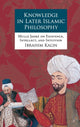 Book cover of: Knowledge in Later Islamic Philosophy. By: İbrahim Kalın