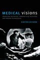 Book cover of: Medical Visions. By: Kirsten Ostherr