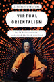 Book cover of: Virtual Orientalism. By: Jane Naomi Iwamura