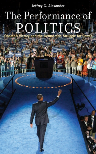 Book cover of: Performance of Politics. By: Jeffrey C. Alexander