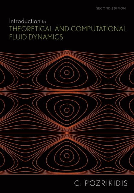 Book cover of: Introduction to Theoretical and Computational Fluid Dynamics. By: C. Pozrikidis