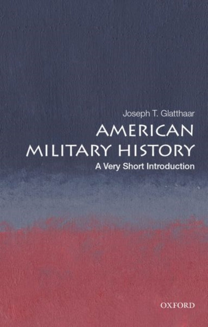 Book cover of: American Military History. By: Joseph T. Glatthaar