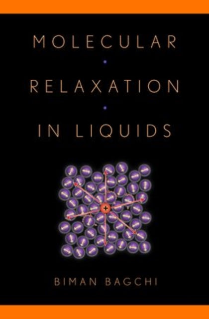 Book cover of: Molecular Relaxation in Liquids. By: B. Bagchi
