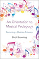 Book cover of: Orientation to Musical Pedagogy. By: Birch Browning