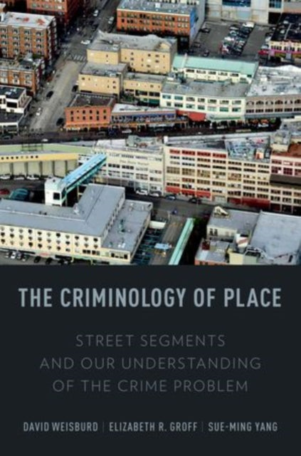 Book cover of: Criminology of Place. By: David L. Weisburd