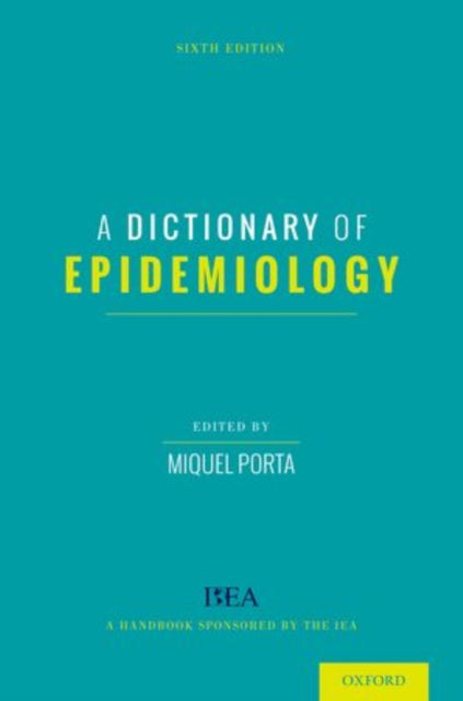 Book cover of: Dictionary of Epidemiology. By: Miquel S. Porta
