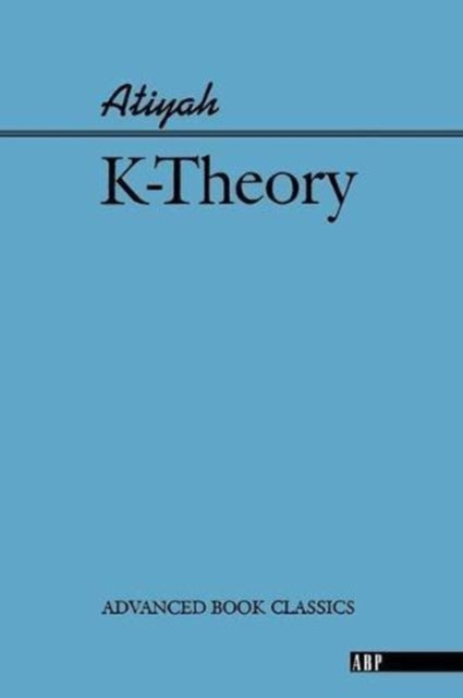 Book cover of: K-theory. By: Michael Francis Atiyah