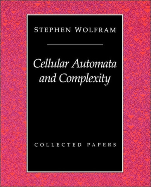 Book cover of: Cellular Automata And Complexity. By: Stephen Wolfram