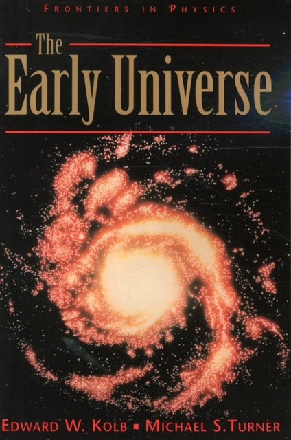 Book cover of: Early Universe. By: Edward W. Kolb